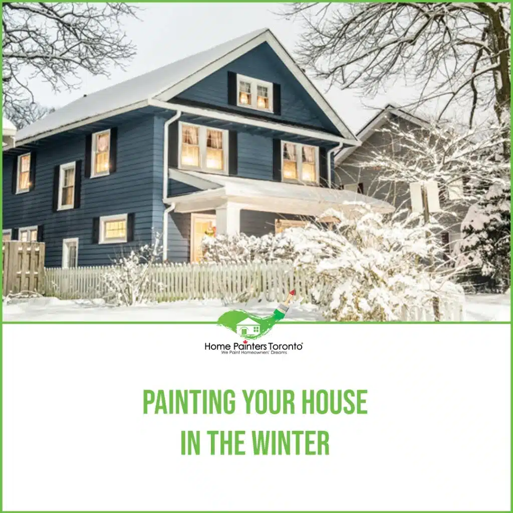 Painting Your House in the Winter