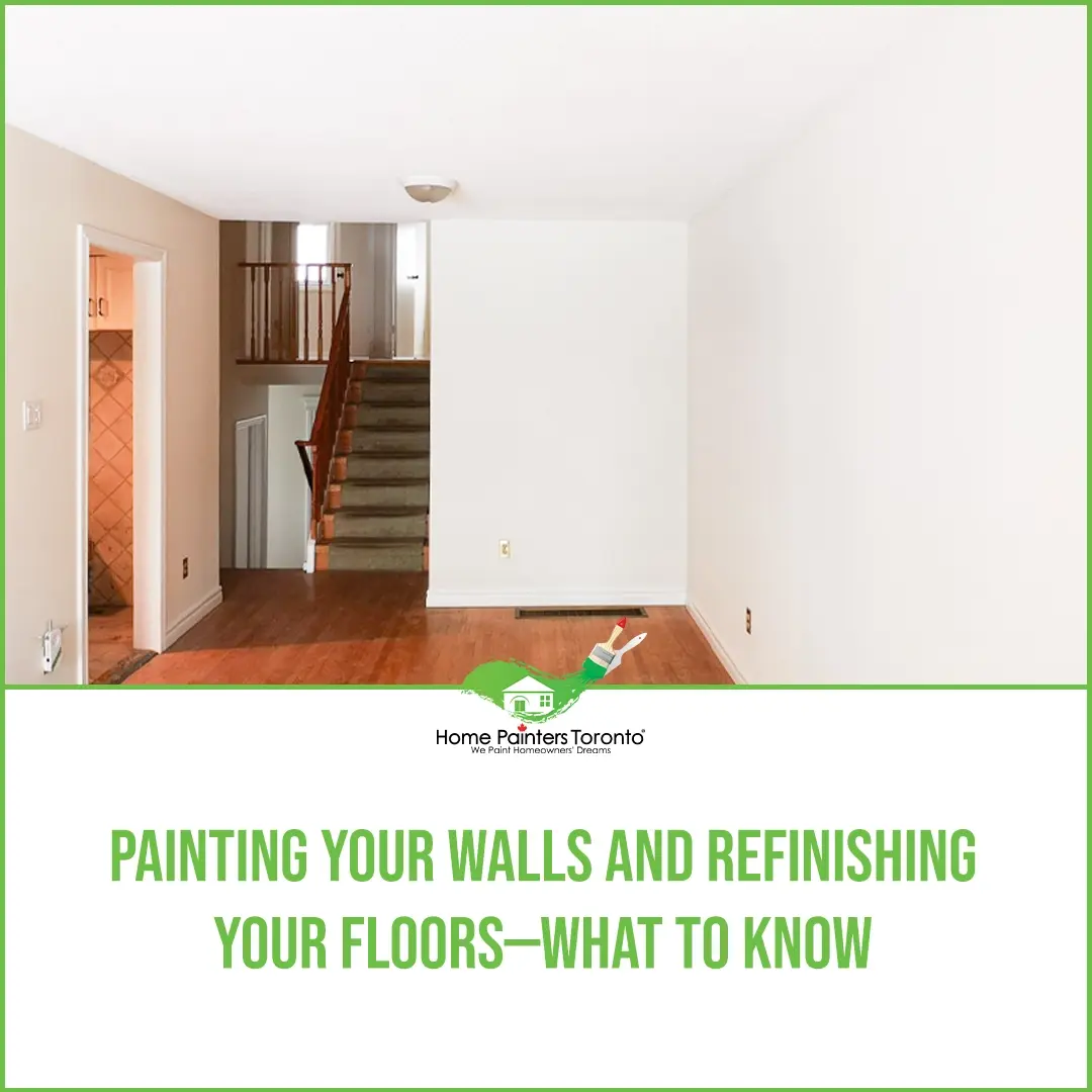 Painting Your Walls and Refinishing Your Floors What to Know