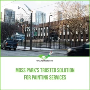 Moss Park's Trusted Solution for Painting Services