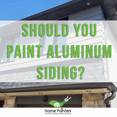 Should You Paint Aluminum Siding? - Home Painters Toronto