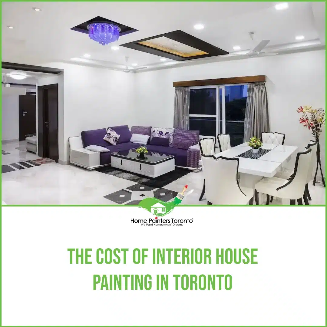 The Cost Of Interior House Painting In Toronto in 2024