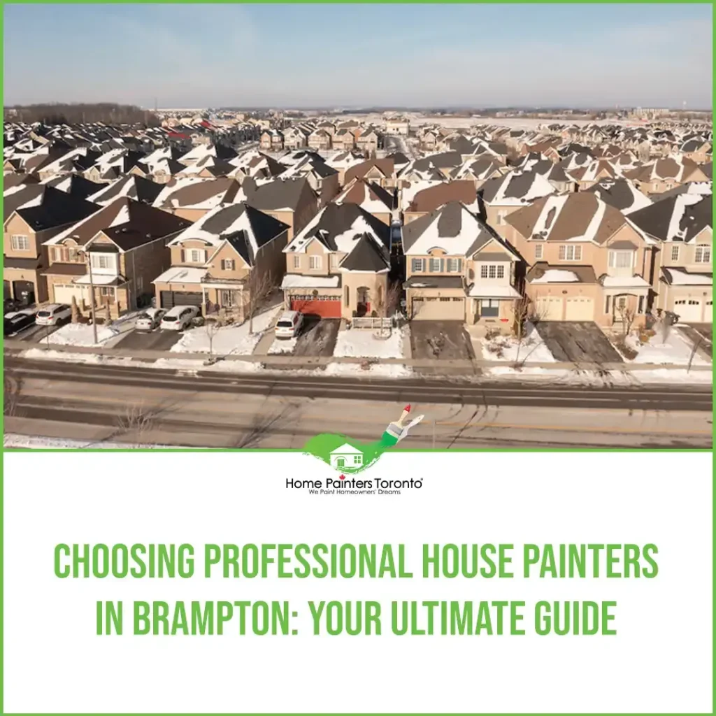 Choosing Professional House Painters in Brampton Your Ultimate Guide Image